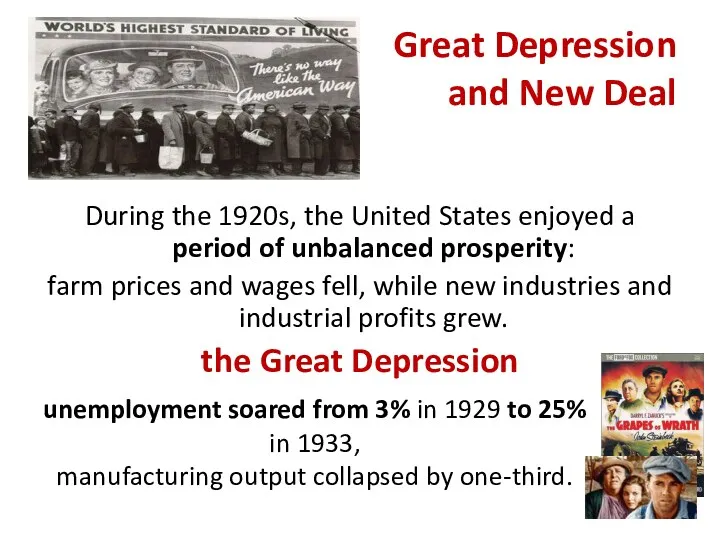 Great Depression and New Deal During the 1920s, the United States enjoyed a