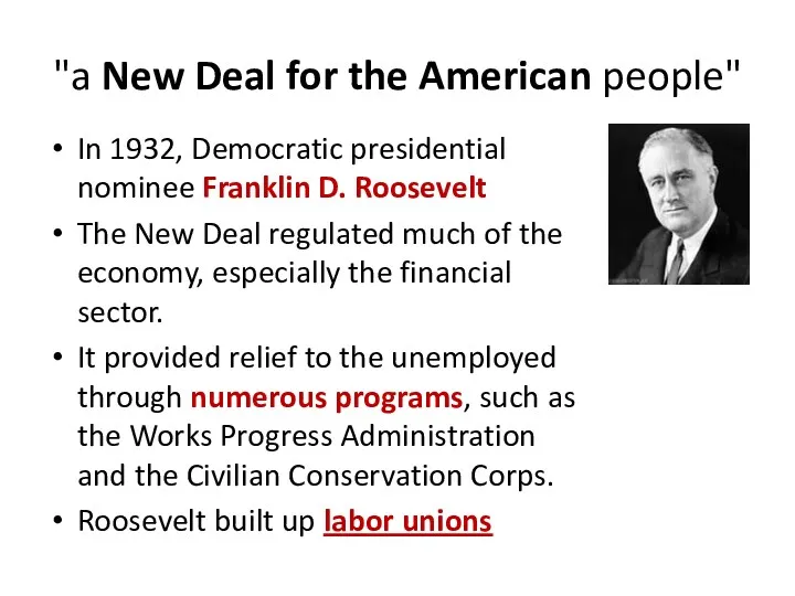 "a New Deal for the American people" In 1932, Democratic presidential nominee Franklin