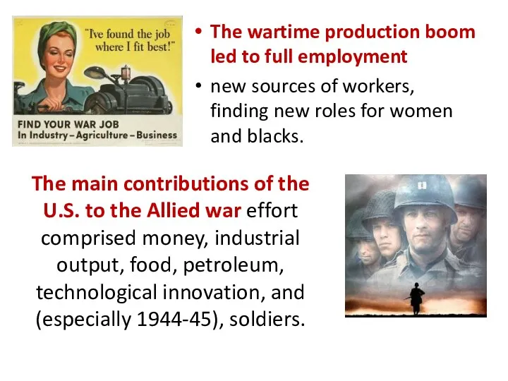 The wartime production boom led to full employment new sources of workers, finding