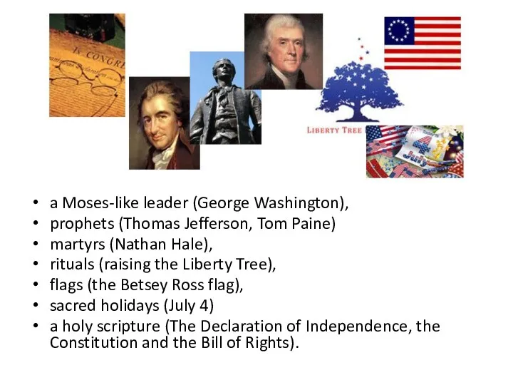 a Moses-like leader (George Washington), prophets (Thomas Jefferson, Tom Paine) martyrs (Nathan Hale),