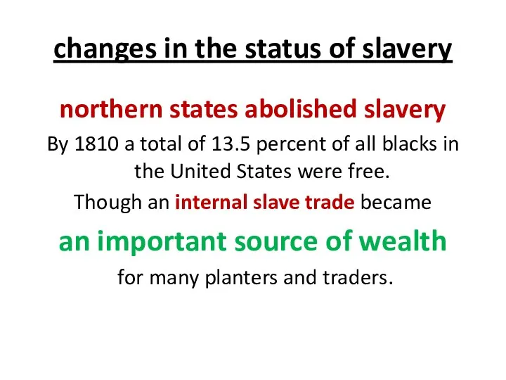 changes in the status of slavery northern states abolished slavery By 1810 a
