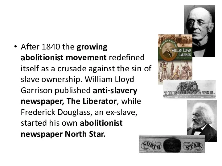 After 1840 the growing abolitionist movement redefined itself as a