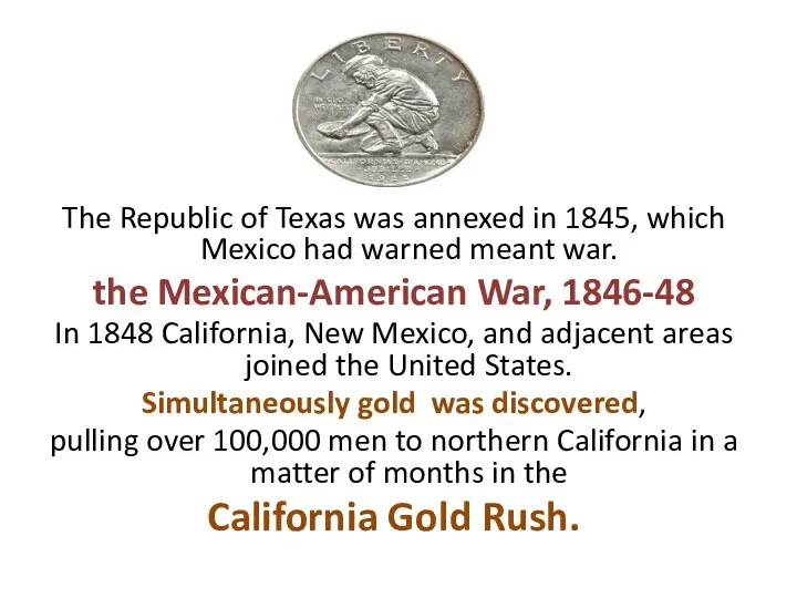 The Republic of Texas was annexed in 1845, which Mexico had warned meant