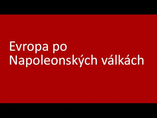 Evropa po Napoleonských válkách