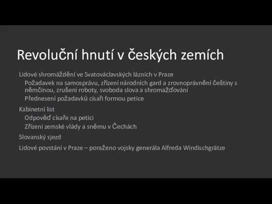 Revoluční hnutí v českých zemích Lidové shromáždění ve Svatováclavských lázních v Praze Požadavek