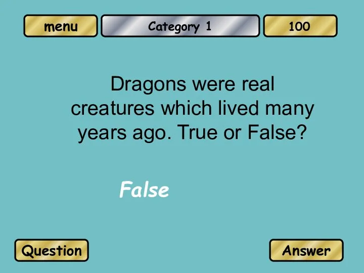 Category 1 Dragons were real creatures which lived many years
