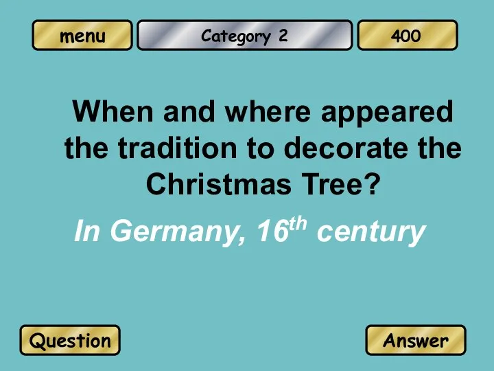 Category 2 When and where appeared the tradition to decorate