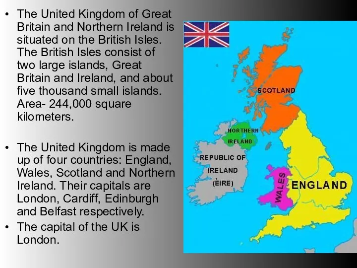 The United Kingdom of Great Britain and Northern Ireland is