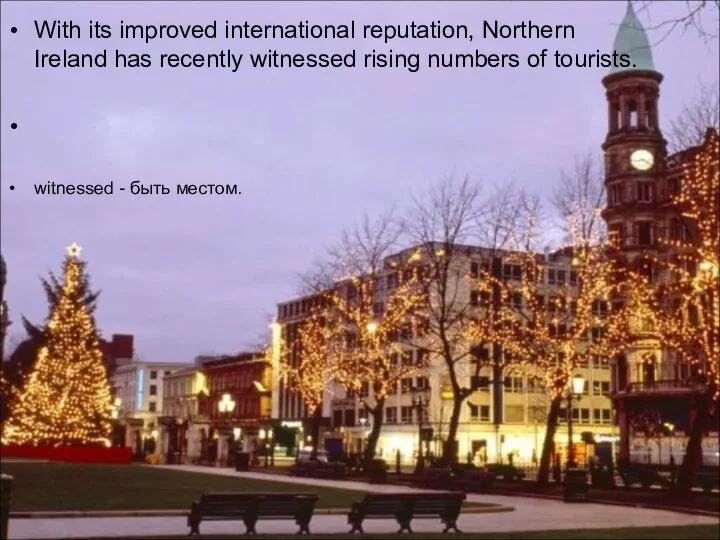 With its improved international reputation, Northern Ireland has recently witnessed