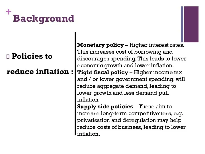 Background Policies to reduce inflation : Monetary policy – Higher