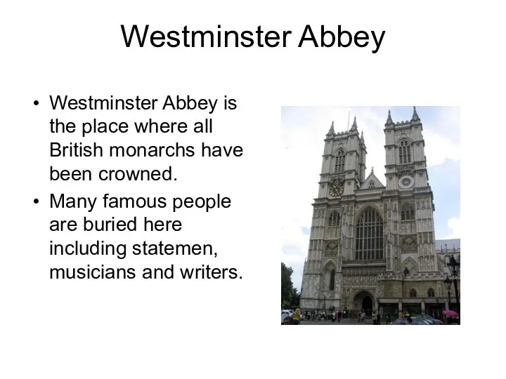 Westminster Abbey Westminster Abbey is the place where all British