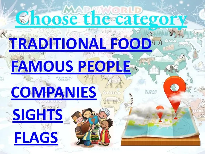Choose the category FLAGS COMPANIES FAMOUS PEOPLE TRADITIONAL FOOD SIGHTS