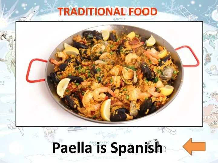 Paella is Spanish TRADITIONAL FOOD