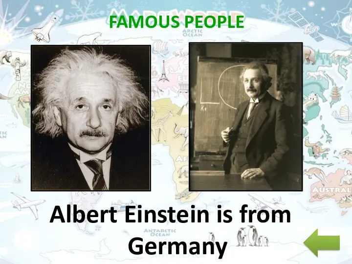 FAMOUS PEOPLE Albert Einstein is from Germany