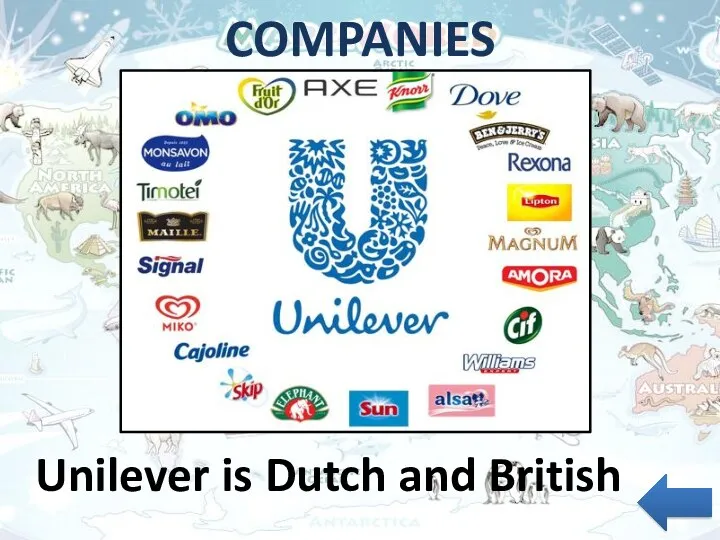 COMPANIES Unilever is Dutch and British