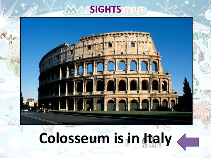 SIGHTS Colosseum is in Italy