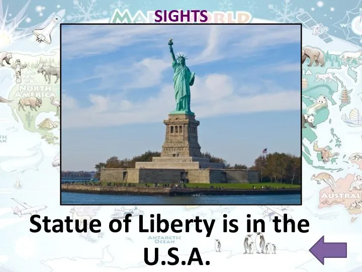 SIGHTS Statue of Liberty is in the U.S.A.