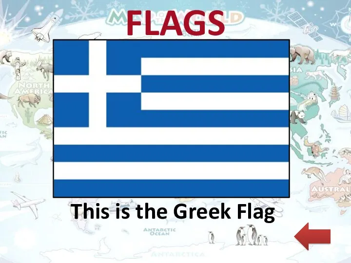 FLAGS This is the Greek Flag