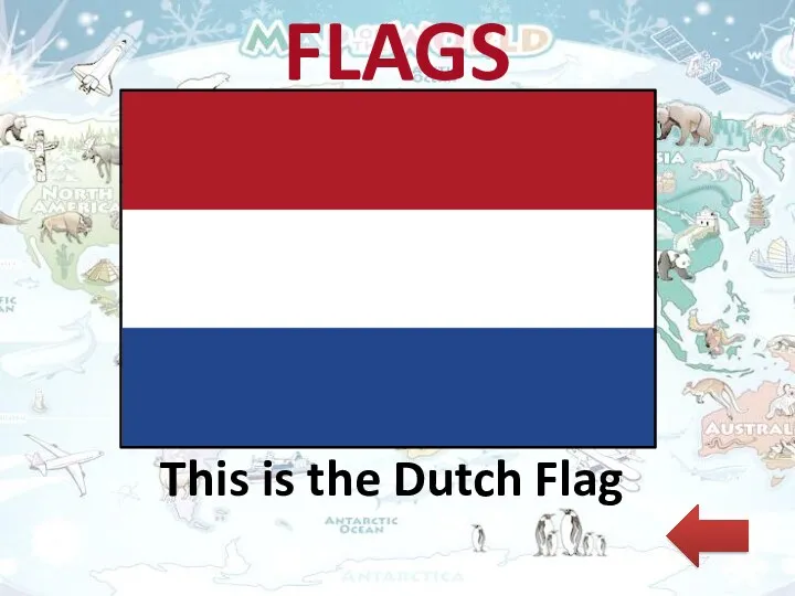 FLAGS This is the Dutch Flag