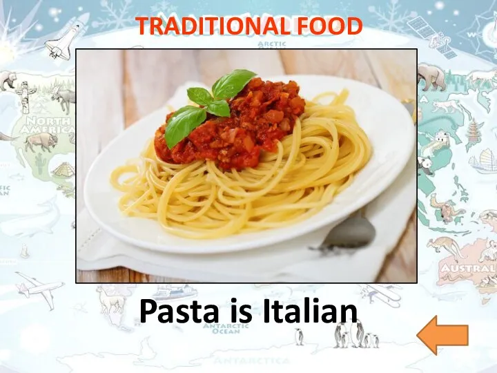 TRADITIONAL FOOD Pasta is Italian