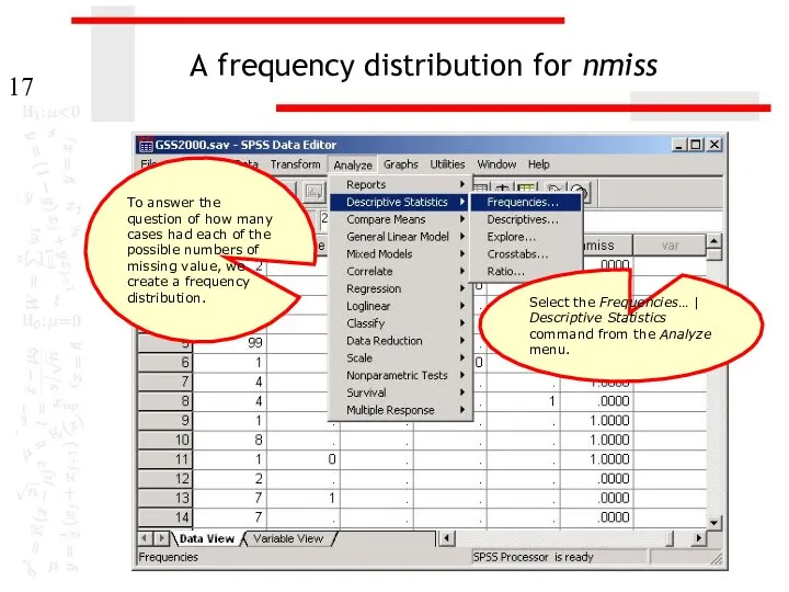 A frequency distribution for nmiss To answer the question of