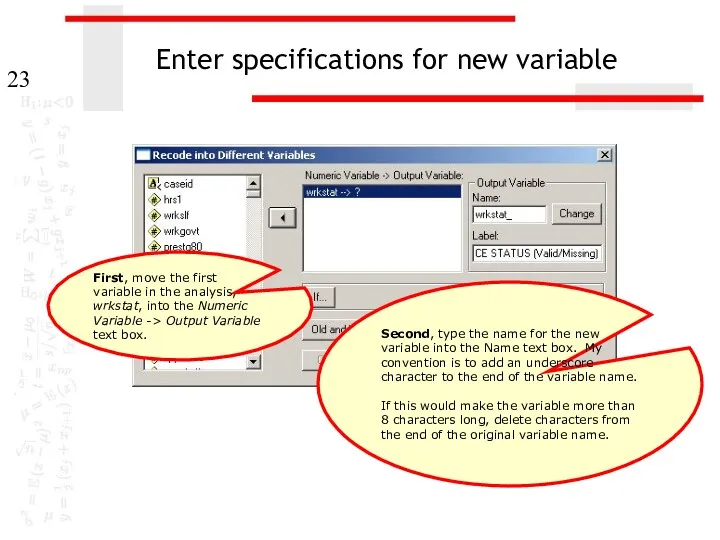 Enter specifications for new variable First, move the first variable
