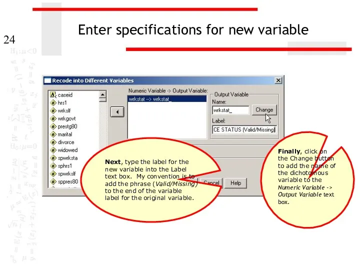 Enter specifications for new variable Next, type the label for