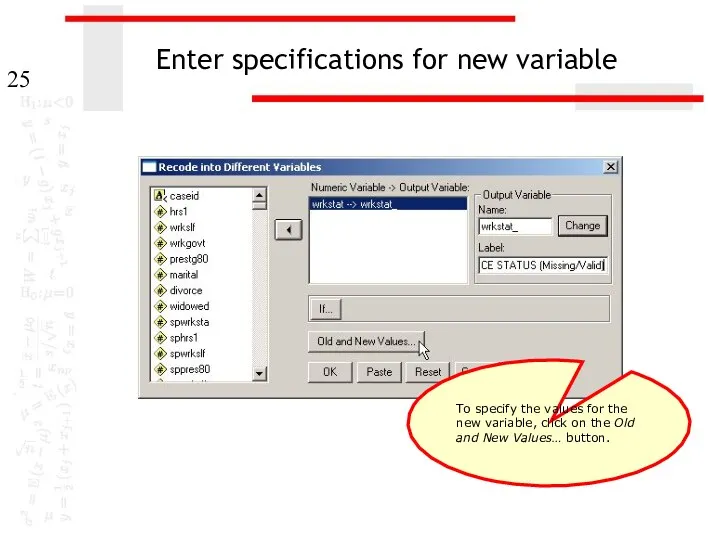 Enter specifications for new variable To specify the values for