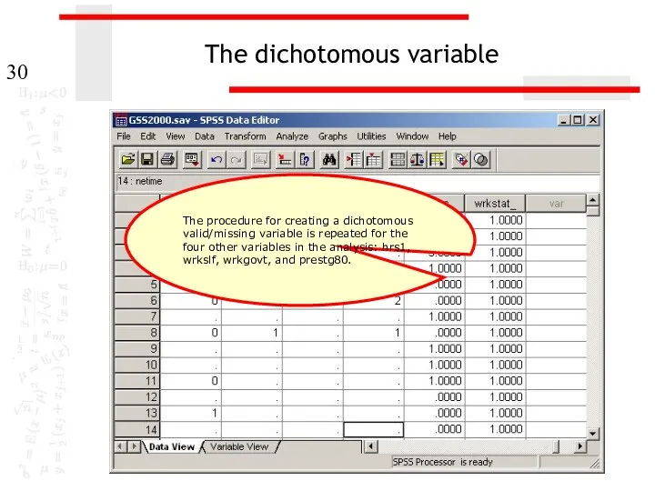 The dichotomous variable The procedure for creating a dichotomous valid/missing