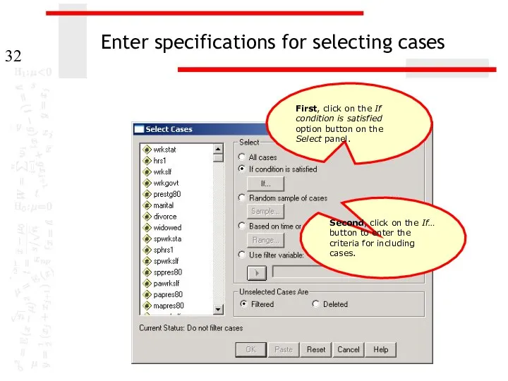 Enter specifications for selecting cases Second, click on the If…