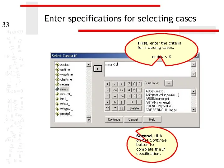 Enter specifications for selecting cases Second, click on the Continue