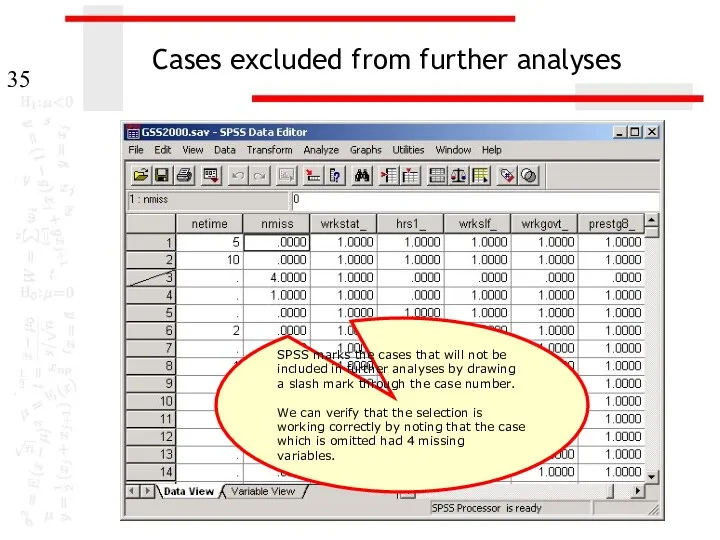 Cases excluded from further analyses SPSS marks the cases that