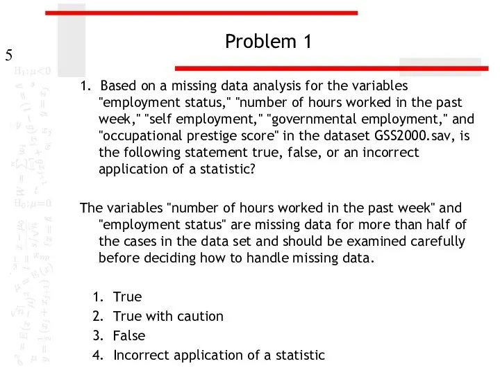 Problem 1 1. Based on a missing data analysis for