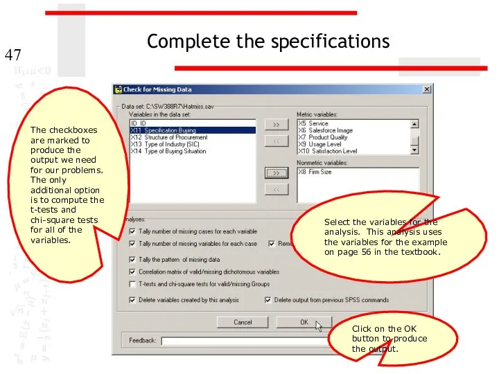 Complete the specifications Select the variables for the analysis. This