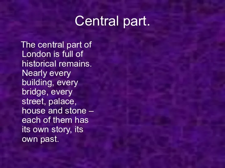 Central part. The central part of London is full of