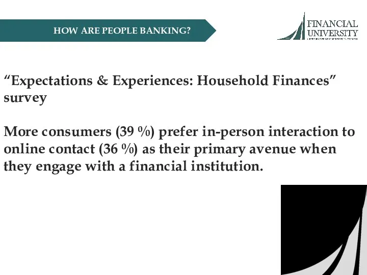 HOW ARE PEOPLE BANKING? “Expectations & Experiences: Household Finances” survey