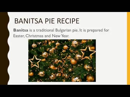 BANITSA PIE RECIPE Banitsa is a traditional Bulgarian pie. It