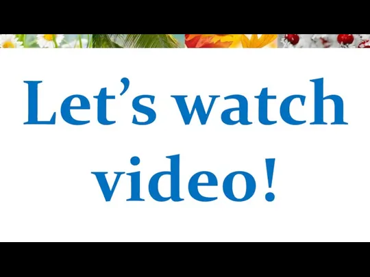 Let’s watch video!