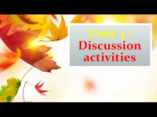Unit 3 : Discussion activities