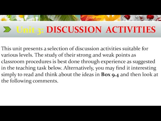 Unit 3: DISCUSSION ACTIVITIES This unit presents a selection of