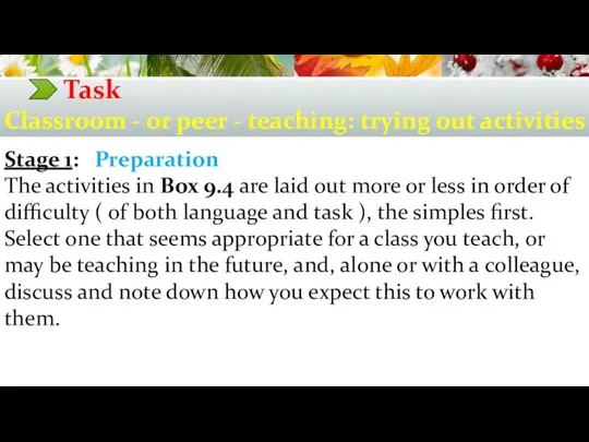 Task Classroom - or peer - teaching: trying out activities