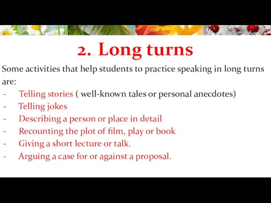 2. Long turns Some activities that help students to practice