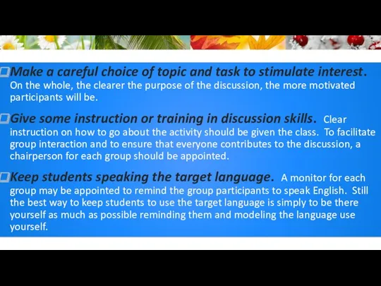 Make a careful choice of topic and task to stimulate