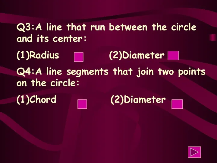 Q3:A line that run between the circle and its center: