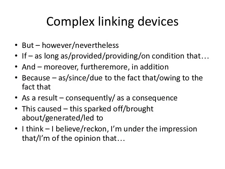 Complex linking devices But – however/nevertheless If – as long
