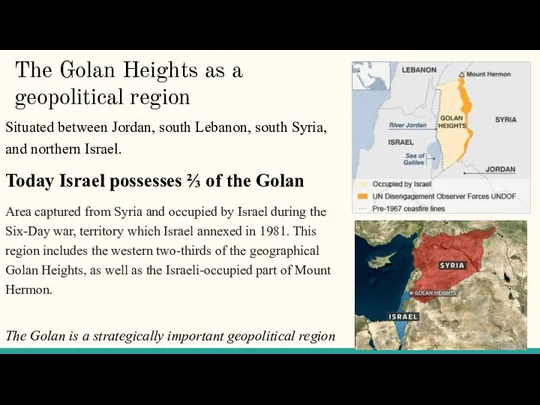 The Golan Heights as a geopolitical region Situated between Jordan,