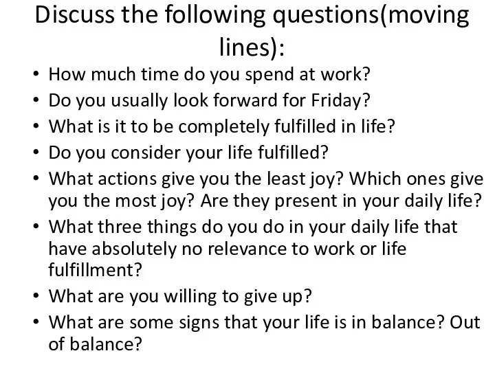 Discuss the following questions(moving lines): How much time do you