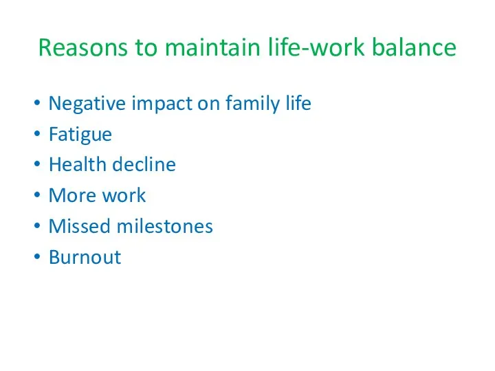 Reasons to maintain life-work balance Negative impact on family life