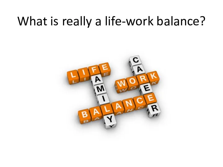 What is really a life-work balance?