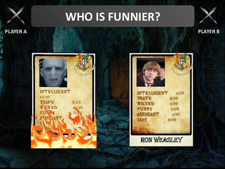 WHO IS FUNNIER? PLAYER A PLAYER B
